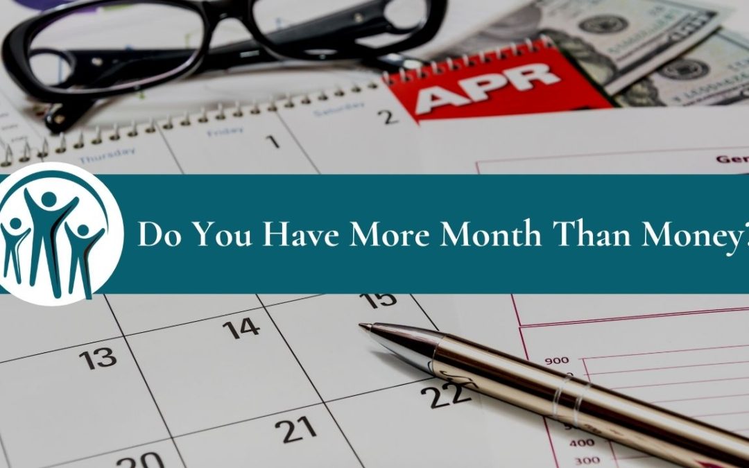 Do You Have More Month than Money?