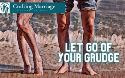 If you want a better marriage, let go of your grudge